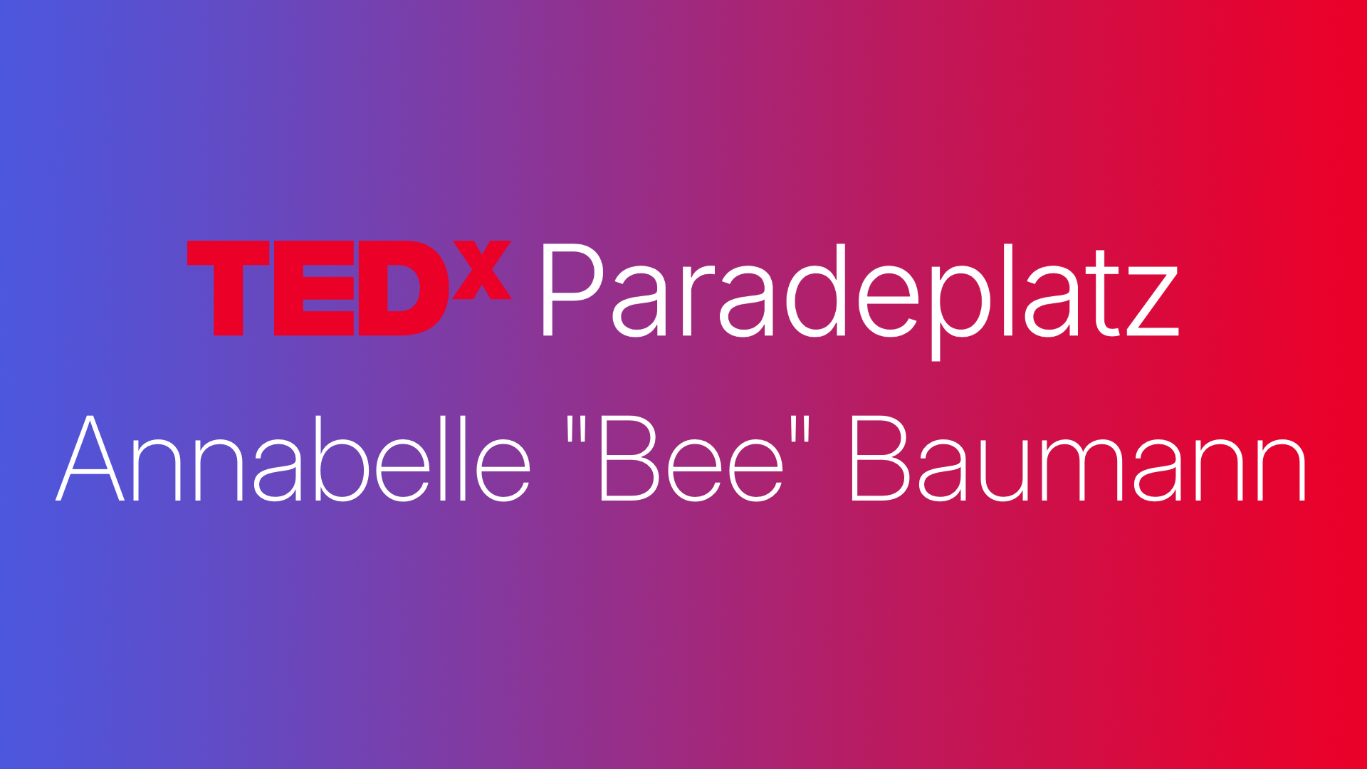 TEDx Annabelle "Bee" Baumann